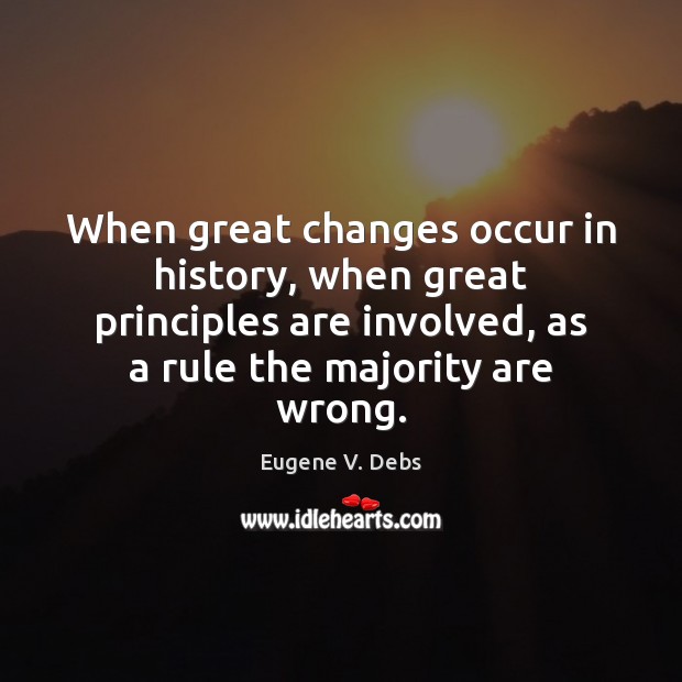 When great changes occur in history, when great principles are involved, as Image