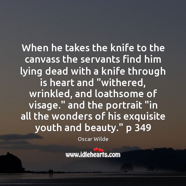 When he takes the knife to the canvass the servants find him Image