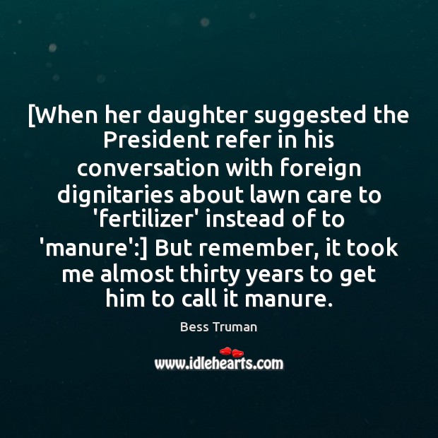 [When her daughter suggested the President refer in his conversation with foreign Image