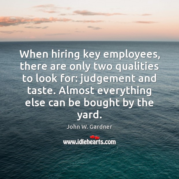 When hiring key employees, there are only two qualities to look for: Image