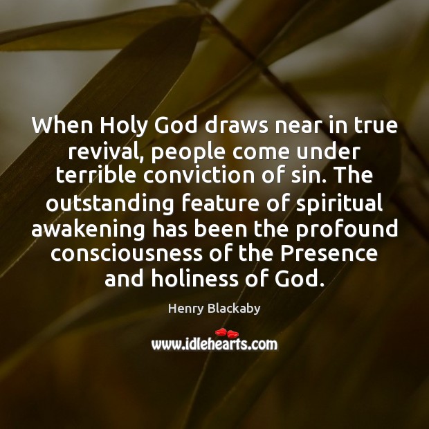 When Holy God draws near in true revival, people come under terrible Henry Blackaby Picture Quote
