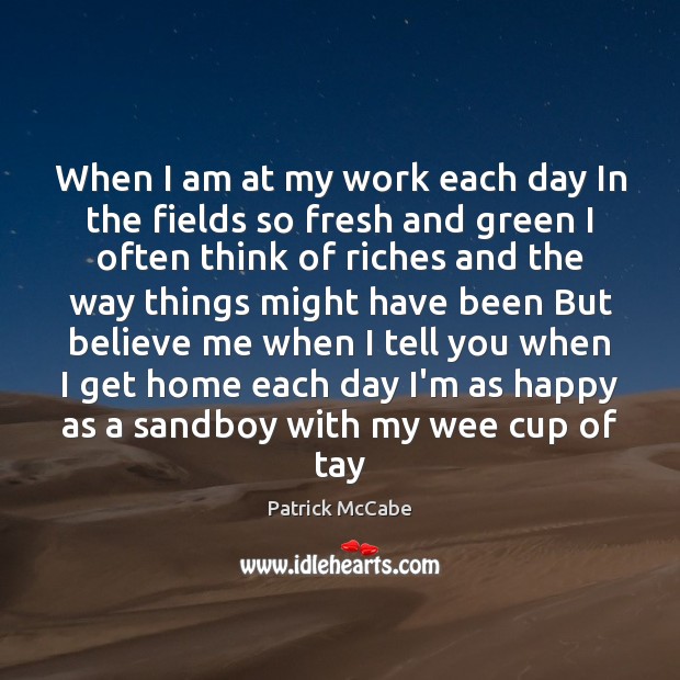 When I am at my work each day In the fields so Image