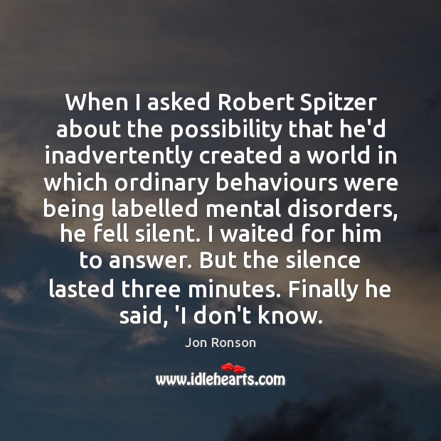 When I asked Robert Spitzer about the possibility that he’d inadvertently created Silent Quotes Image