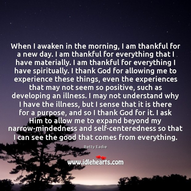 When I awaken in the morning, I am thankful for a new Image