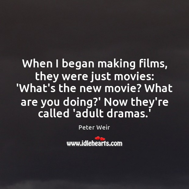 When I began making films, they were just movies: ‘What’s the new Image