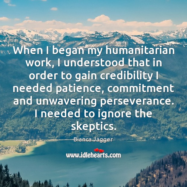 When I began my humanitarian work, I understood that in order to Image