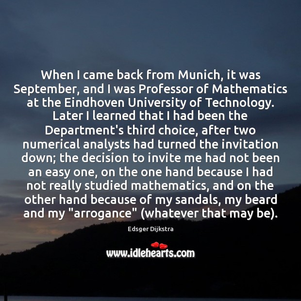 When I came back from Munich, it was September, and I was Edsger Dijkstra Picture Quote