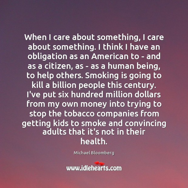When I care about something, I care about something. I think I Smoking Quotes Image
