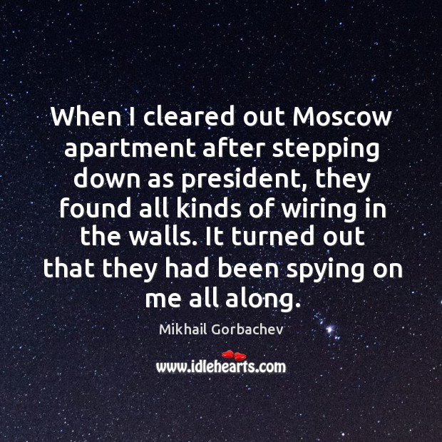 When I cleared out Moscow apartment after stepping down as president, they Image