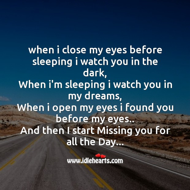 When I close my eyes before sleeping I watch you in the dark Missing You Messages Image