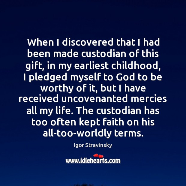 When I discovered that I had been made custodian of this gift, 