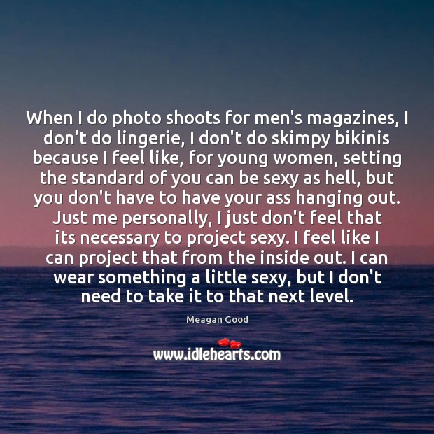 When I do photo shoots for men’s magazines, I don’t do lingerie, Meagan Good Picture Quote