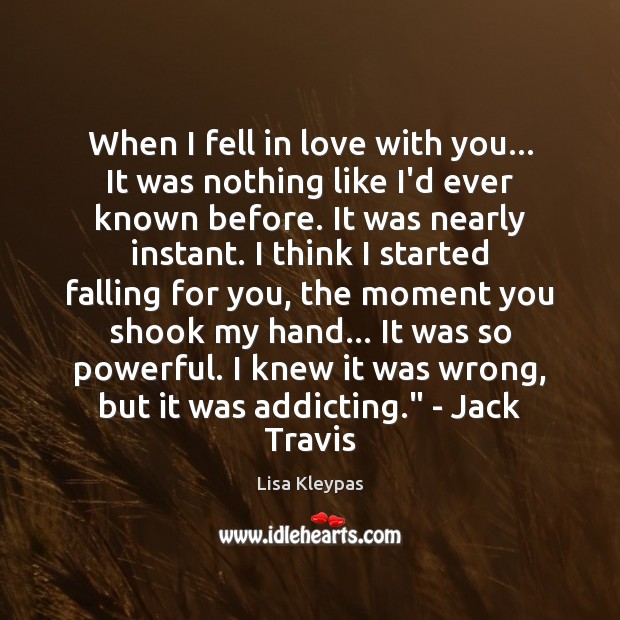 When I fell in love with you… It was nothing like I’d Lisa Kleypas Picture Quote