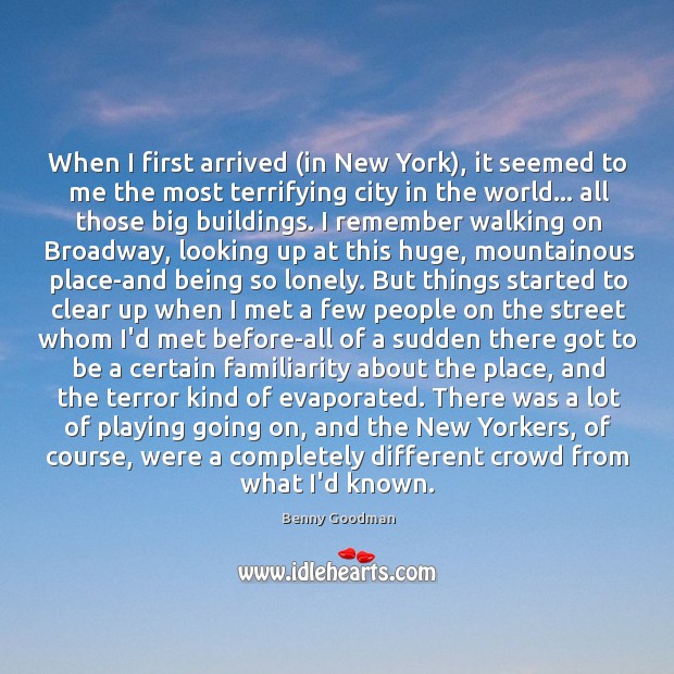 When I first arrived (in New York), it seemed to me the Image