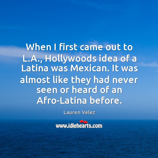 When I first came out to L.A., Hollywoods idea of a Lauren Velez Picture Quote