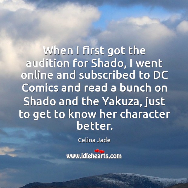 When I first got the audition for Shado, I went online and Image