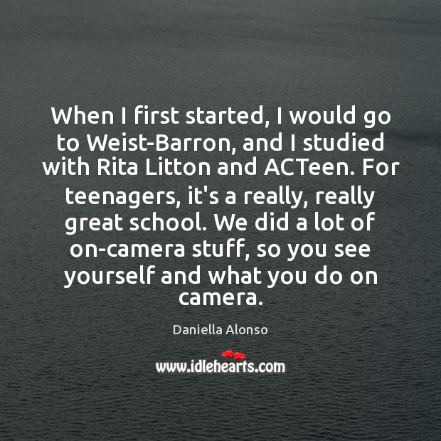 When I first started, I would go to Weist-Barron, and I studied Image