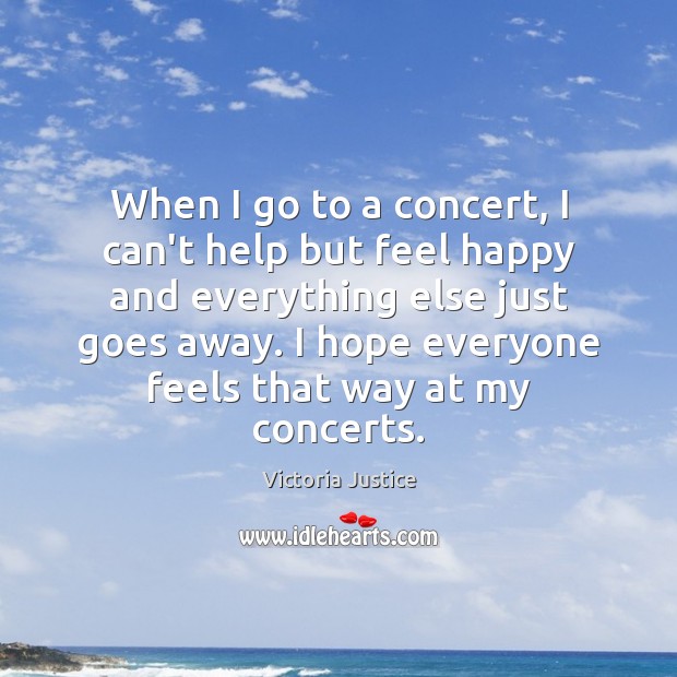 When I go to a concert, I can’t help but feel happy Image