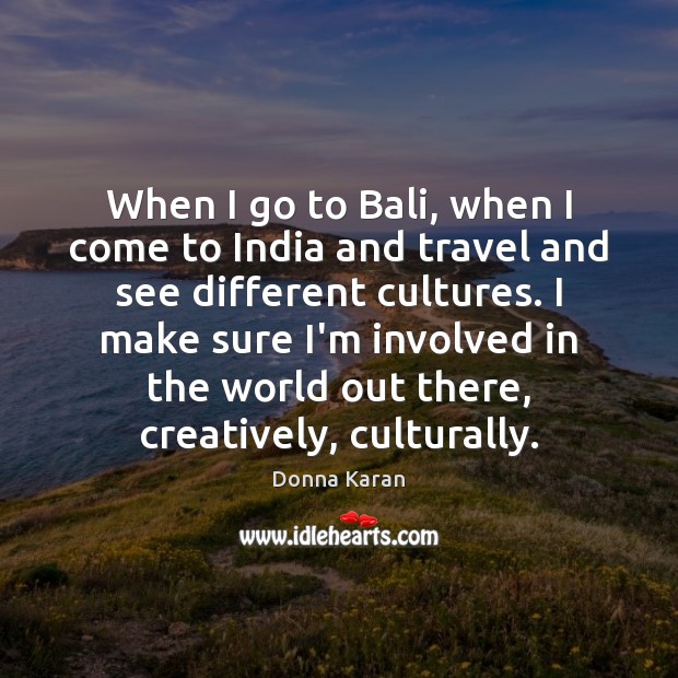 When I go to Bali, when I come to India and travel Image