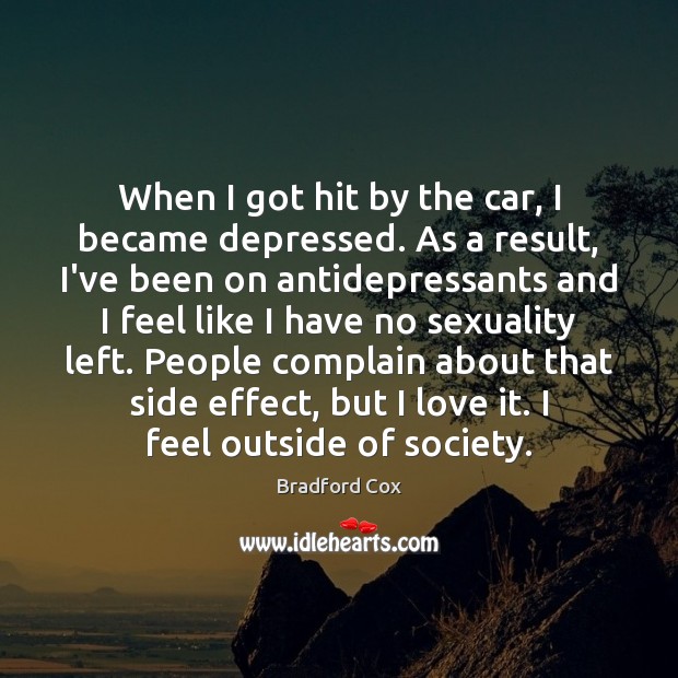 When I got hit by the car, I became depressed. As a Image