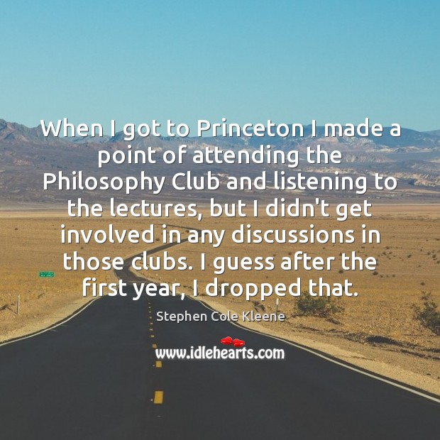 When I got to Princeton I made a point of attending the Image