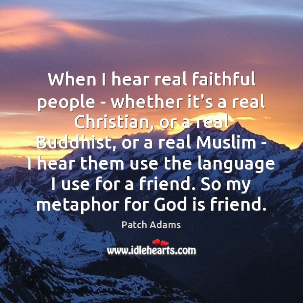When I hear real faithful people – whether it’s a real Christian, Image