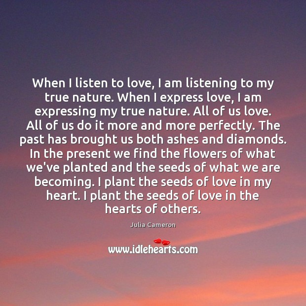 When I listen to love, I am listening to my true nature. Image