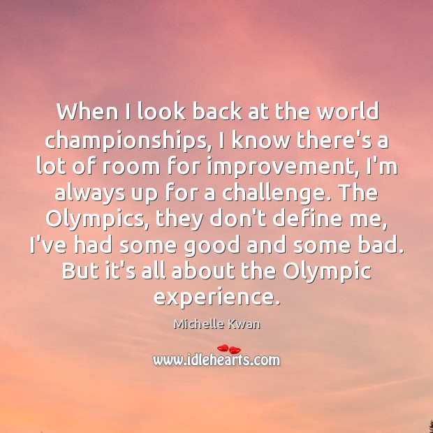 When I look back at the world championships, I know there’s a Challenge Quotes Image