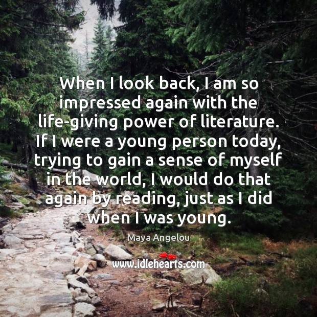 When I look back, I am so impressed again with the life-giving Maya Angelou Picture Quote