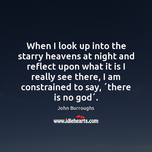 When I look up into the starry heavens at night and reflect Image