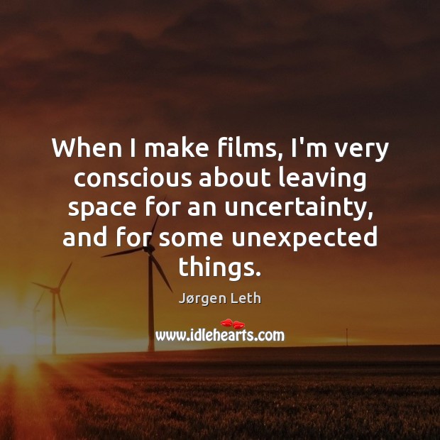 When I make films, I’m very conscious about leaving space for an Jørgen Leth Picture Quote