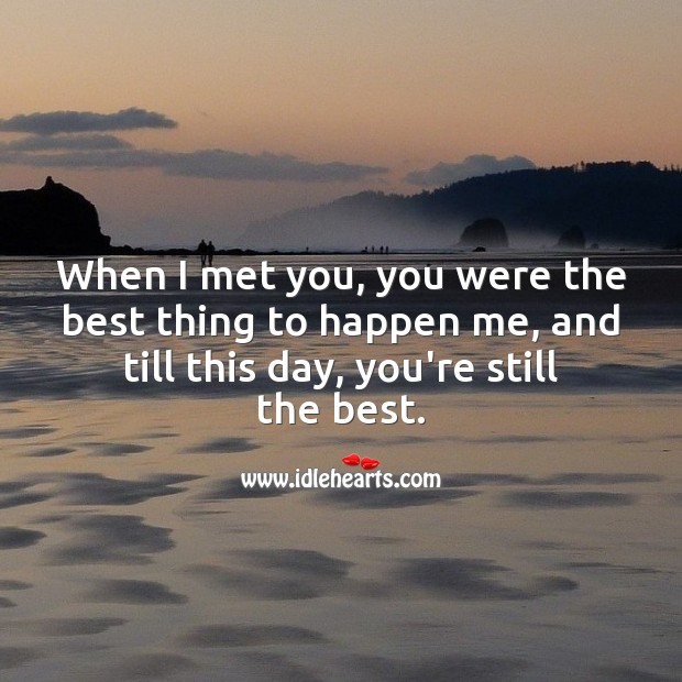 When I met you, you were the best thing to happen me. 25th Wedding Anniversary Messages Image