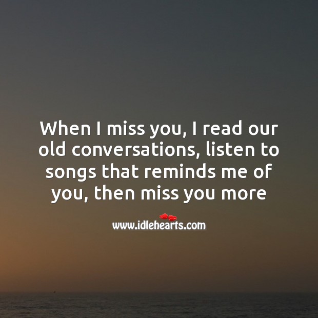 When I miss you, I read our old conversations Sweet Love Quotes Image