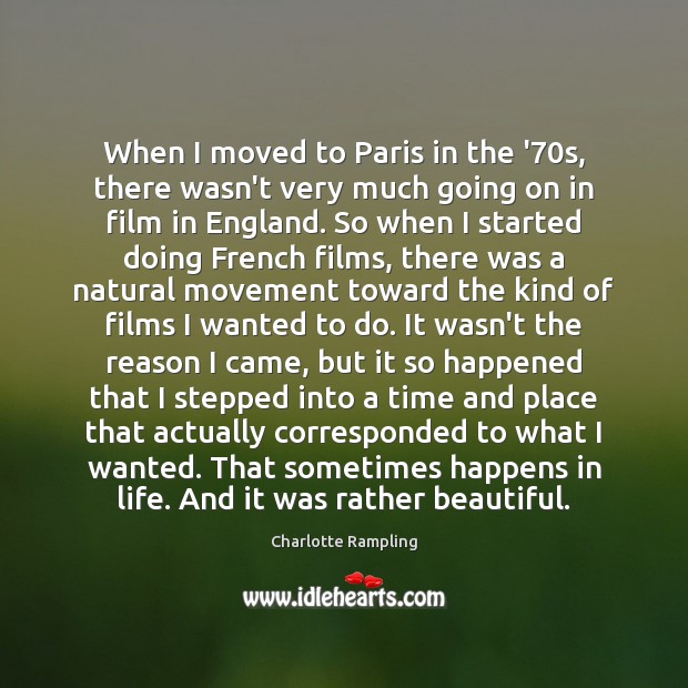 When I moved to Paris in the ’70s, there wasn’t very Charlotte Rampling Picture Quote