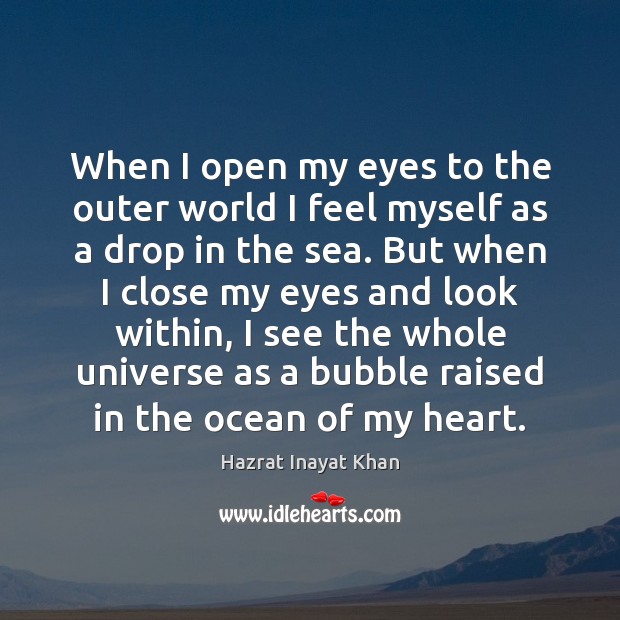 When I open my eyes to the outer world I feel myself Hazrat Inayat Khan Picture Quote