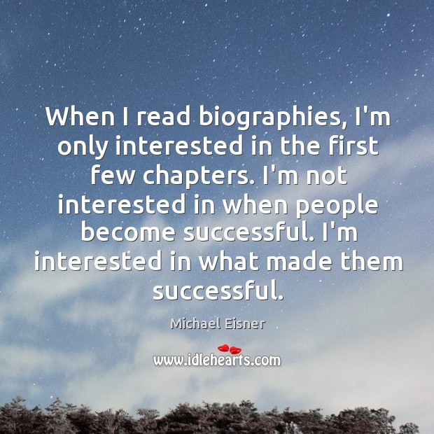 When I read biographies, I’m only interested in the first few chapters. Image