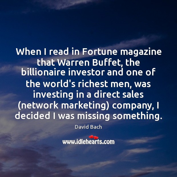 When I read in Fortune magazine that Warren Buffet, the billionaire investor David Bach Picture Quote