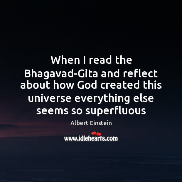 When I read the Bhagavad-Gita and reflect about how God created this Image