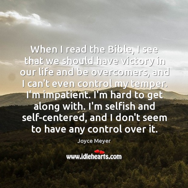 When I read the Bible, I see that we should have victory Joyce Meyer Picture Quote