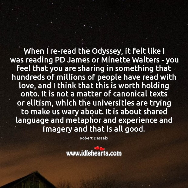 When I re-read the Odyssey, it felt like I was reading PD Robert Dessaix Picture Quote