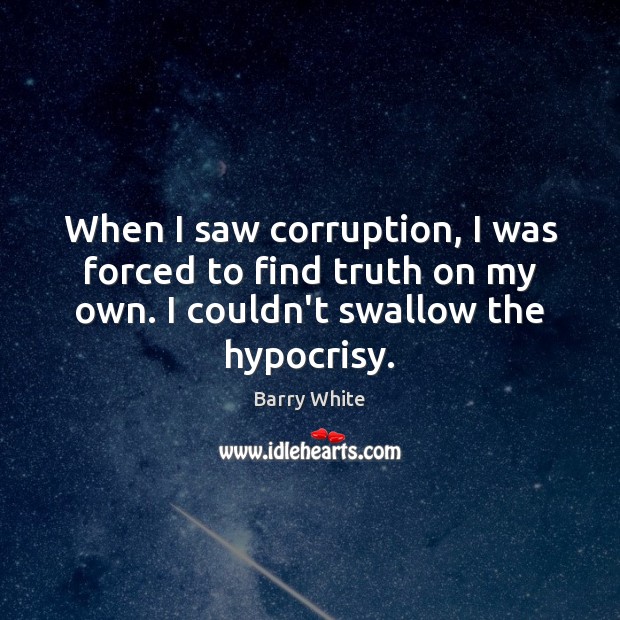 When I saw corruption, I was forced to find truth on my Image