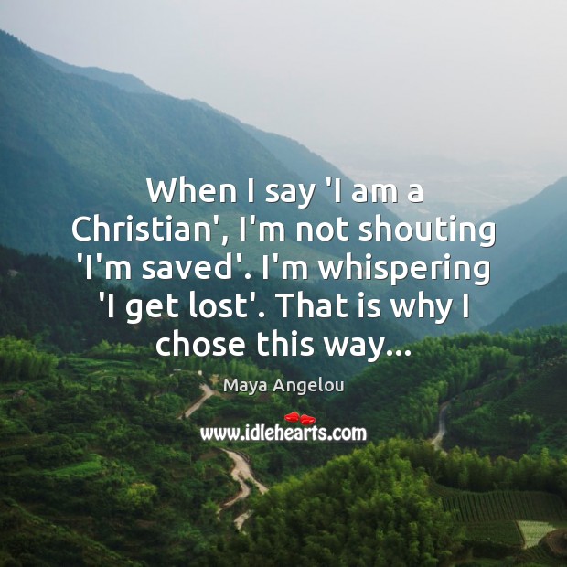 When I say ‘I am a Christian’, I’m not shouting ‘I’m saved’. Image