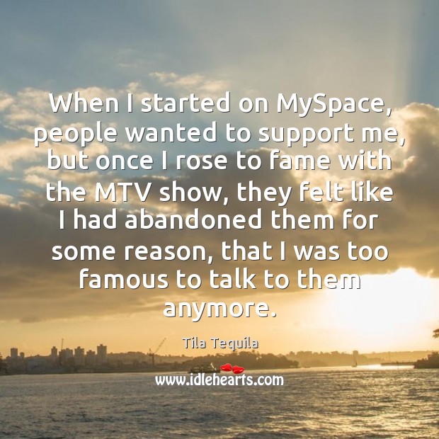 When I started on MySpace, people wanted to support me, but once Image