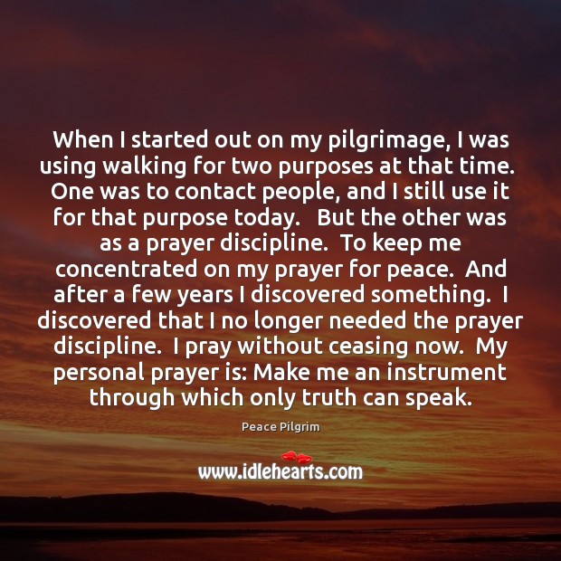 When I started out on my pilgrimage, I was using walking for Prayer Quotes Image