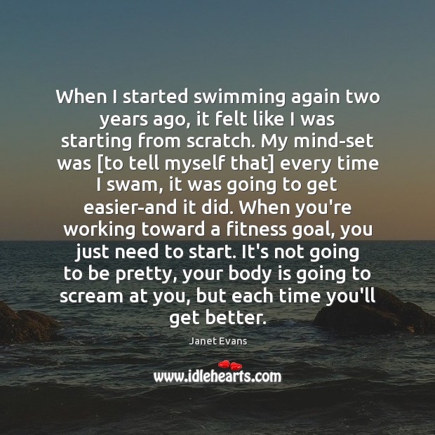 When I started swimming again two years ago, it felt like I Fitness Quotes Image