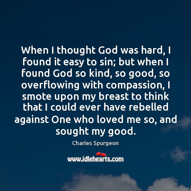 When I thought God was hard, I found it easy to sin; Image