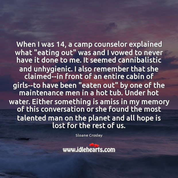 When I was 14, a camp counselor explained what “eating out” was and Image