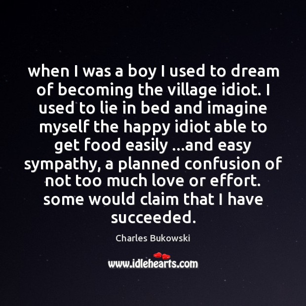 When I was a boy I used to dream of becoming the Dream Quotes Image