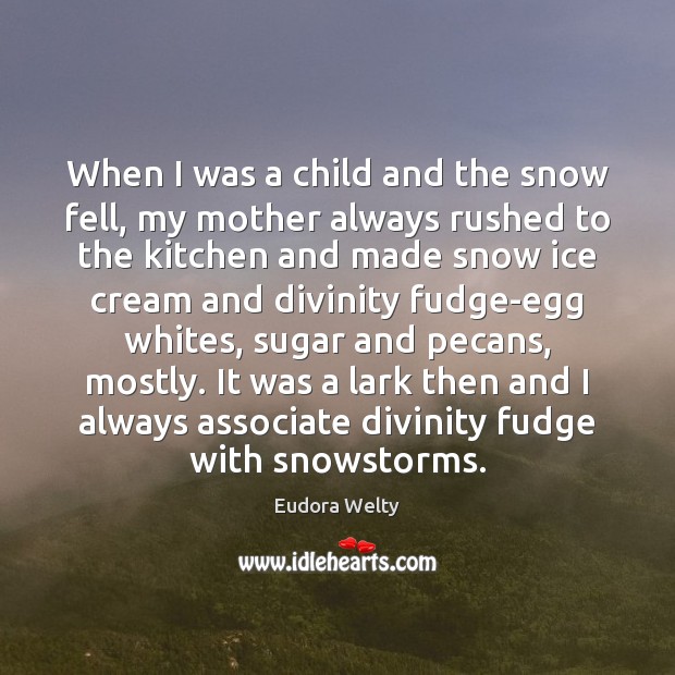 When I was a child and the snow fell, my mother always Image