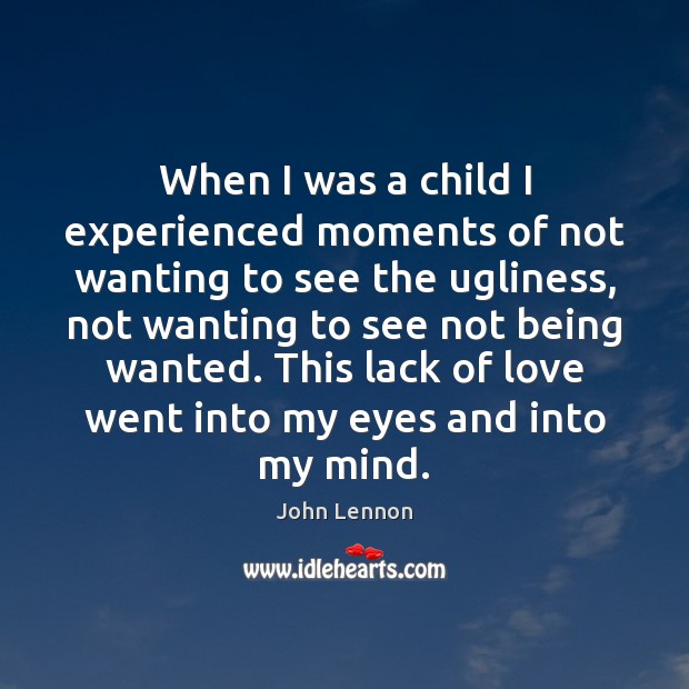 When I was a child I experienced moments of not wanting to Image